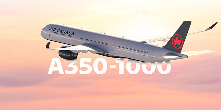 A New Era in Long-Haul: Air Canada to Acquire Airbus A350-1000 Widebody Aircraft to Support International Network Growth